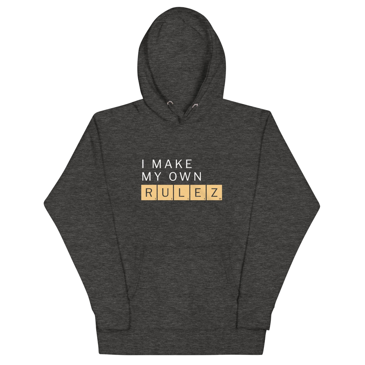 I Make My Own Rulez Unisex