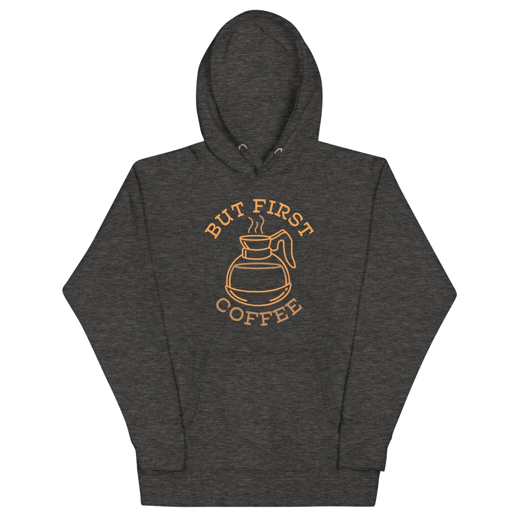 But First Coffee Unisex