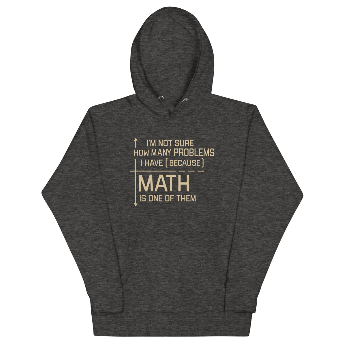 I'm Not Sure How Many Problems I Have Unisex