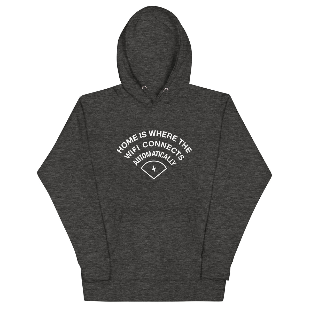 Home Is Where The WiFI Connects Automatically Unisex