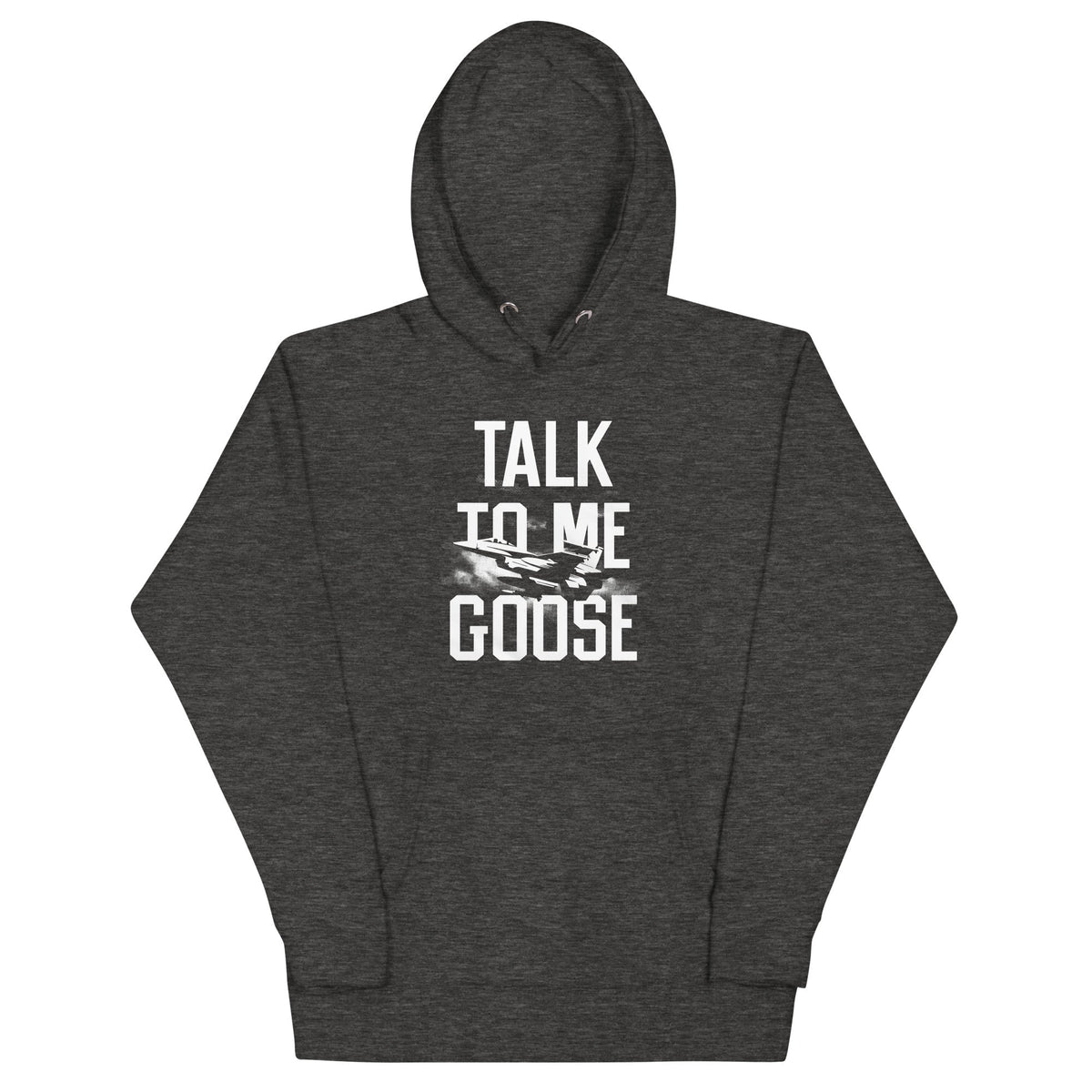 Talk To Me Goose Unisex