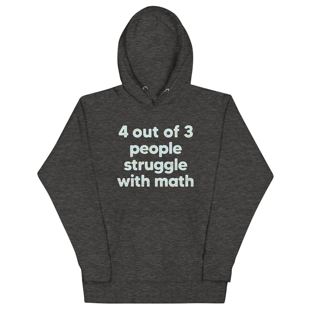 4 Out Of 3 People Struggle With Math Unisex