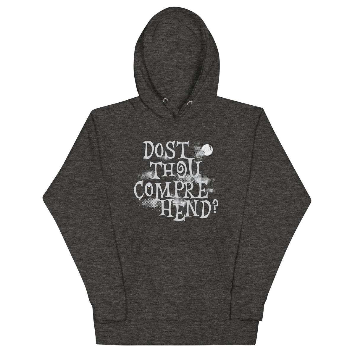 Dost Thou Comprehend? Unisex