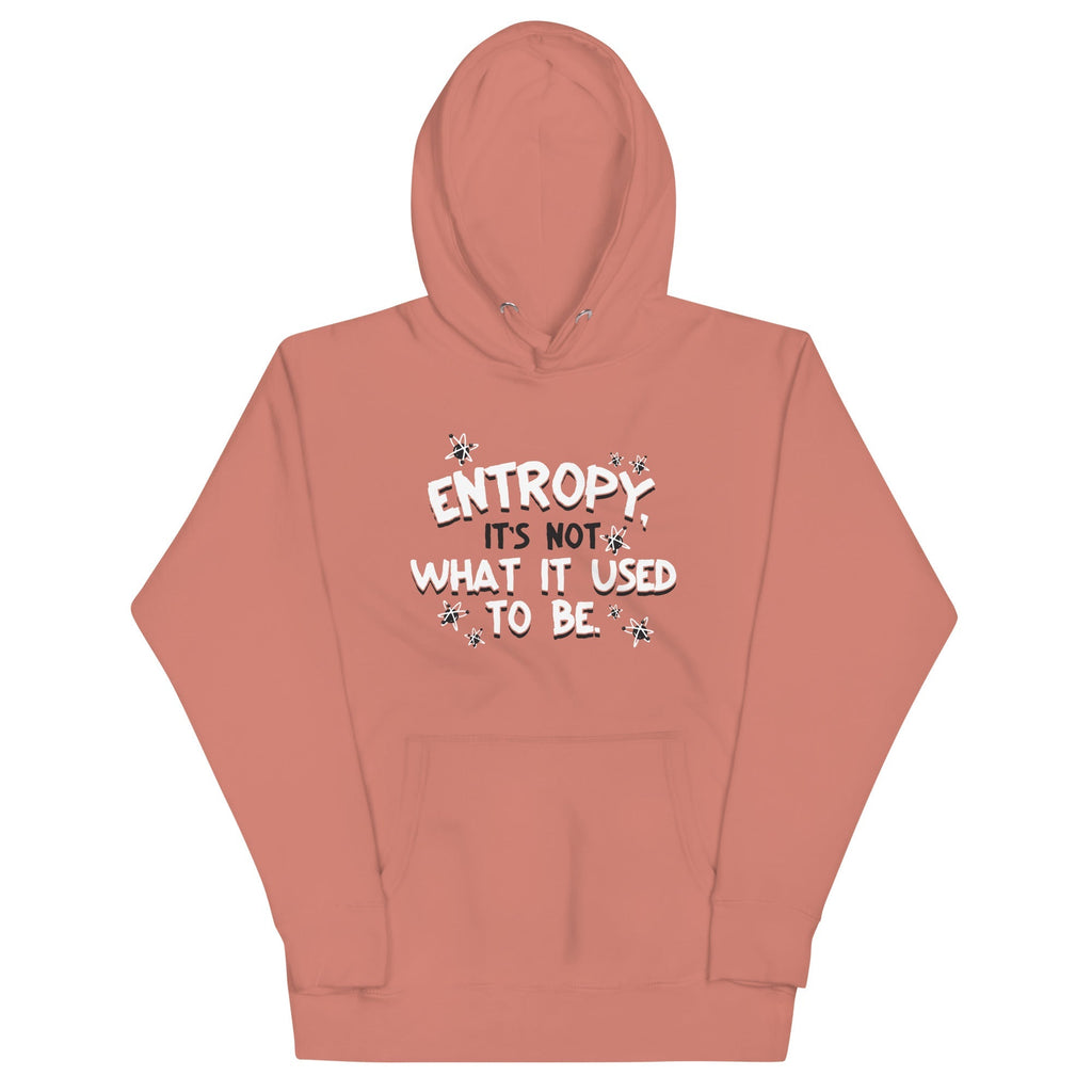 Entropy, It's Not What It Used To Be Unisex