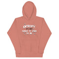 Entropy, It's Not What It Used To Be Unisex