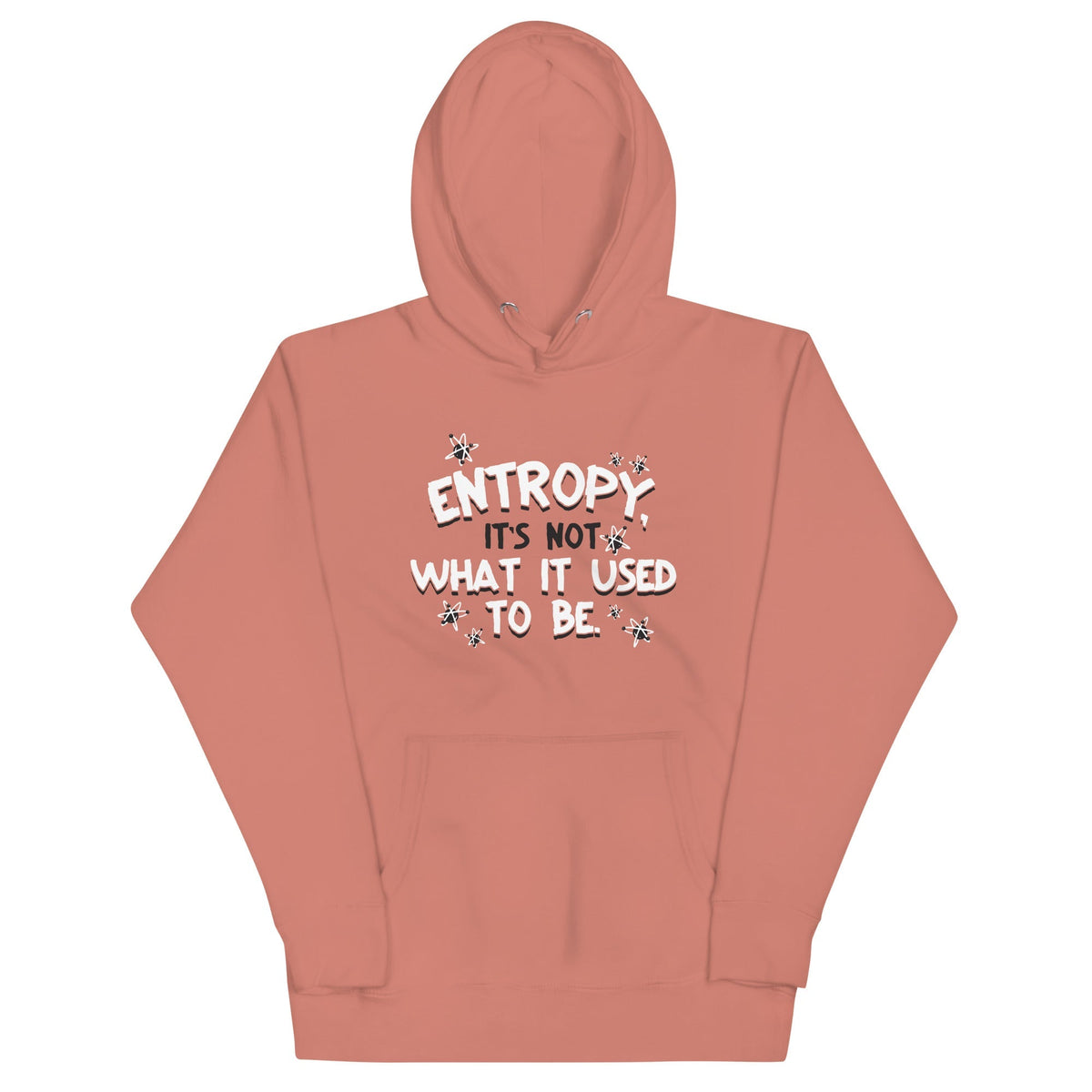 Entropy, It's Not What It Used To Be Unisex