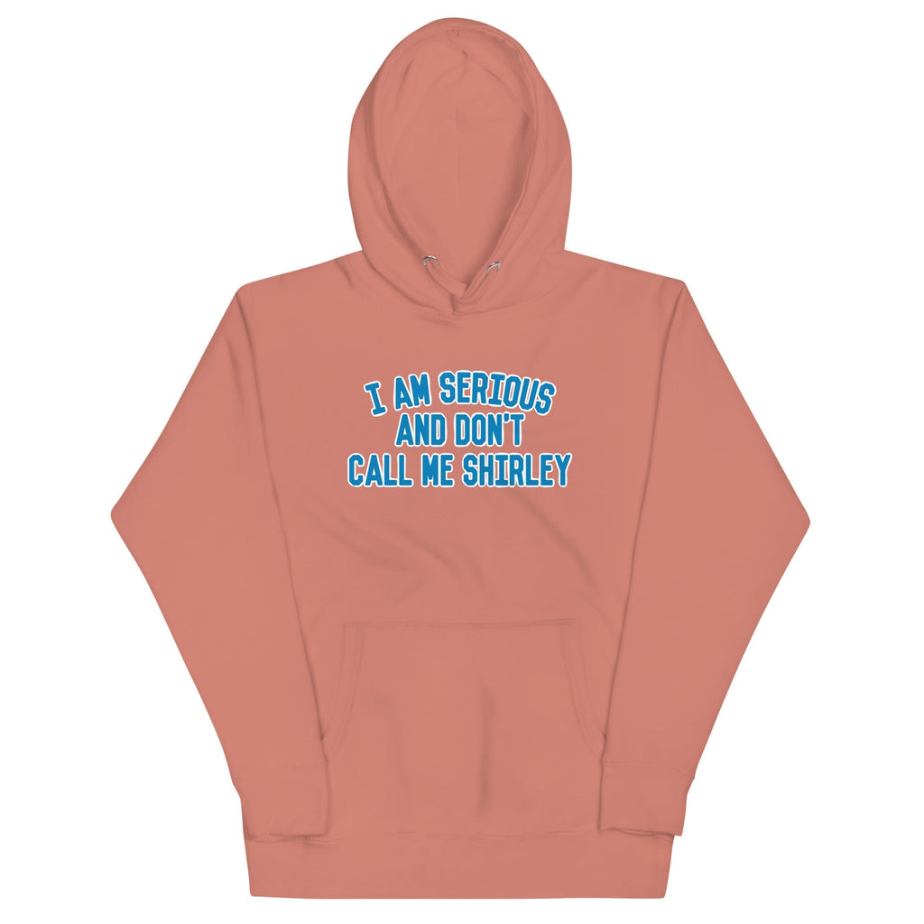 I Am Serious, And Don't Call Me Shirley Unisex