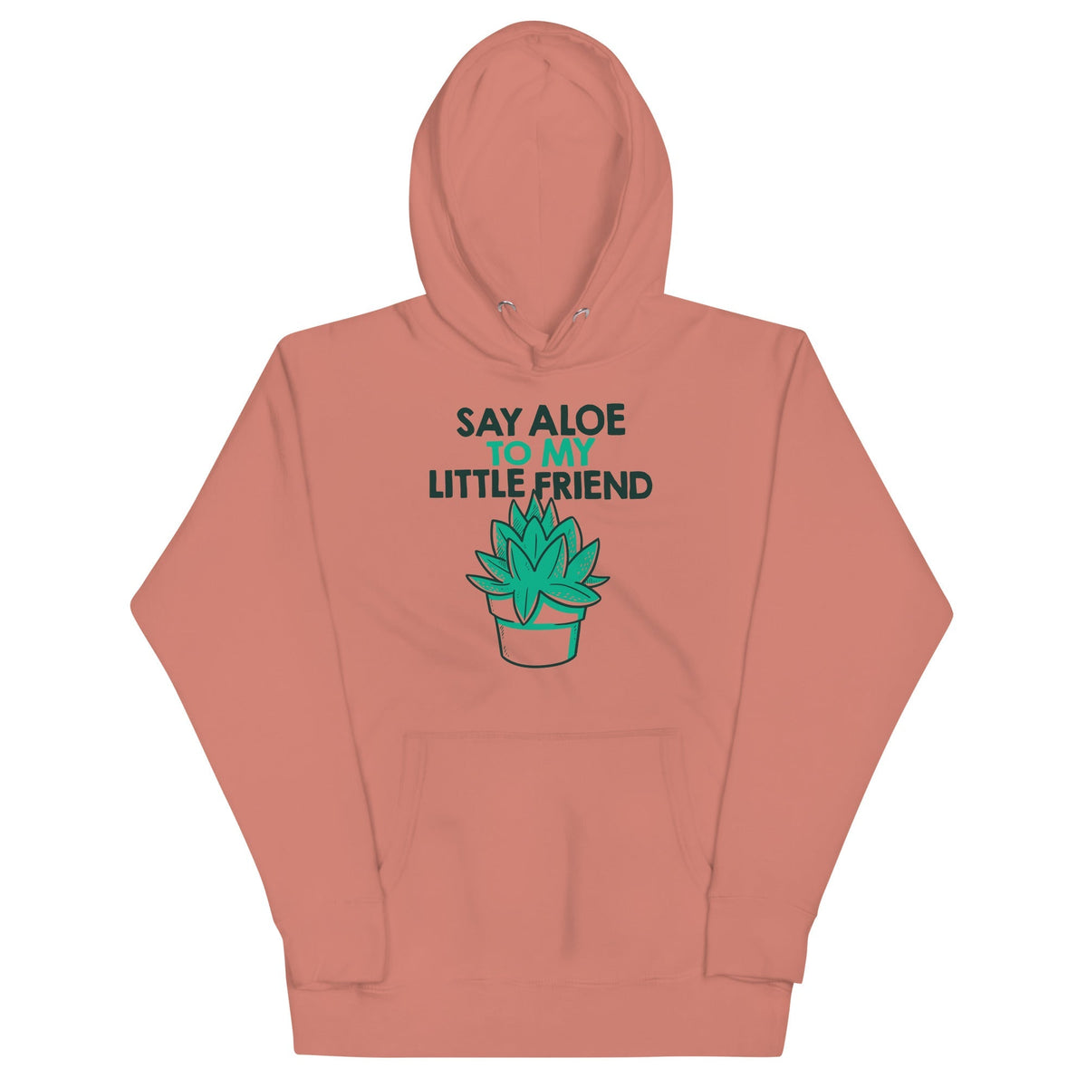 Say Aloe To My Little Friend Unisex