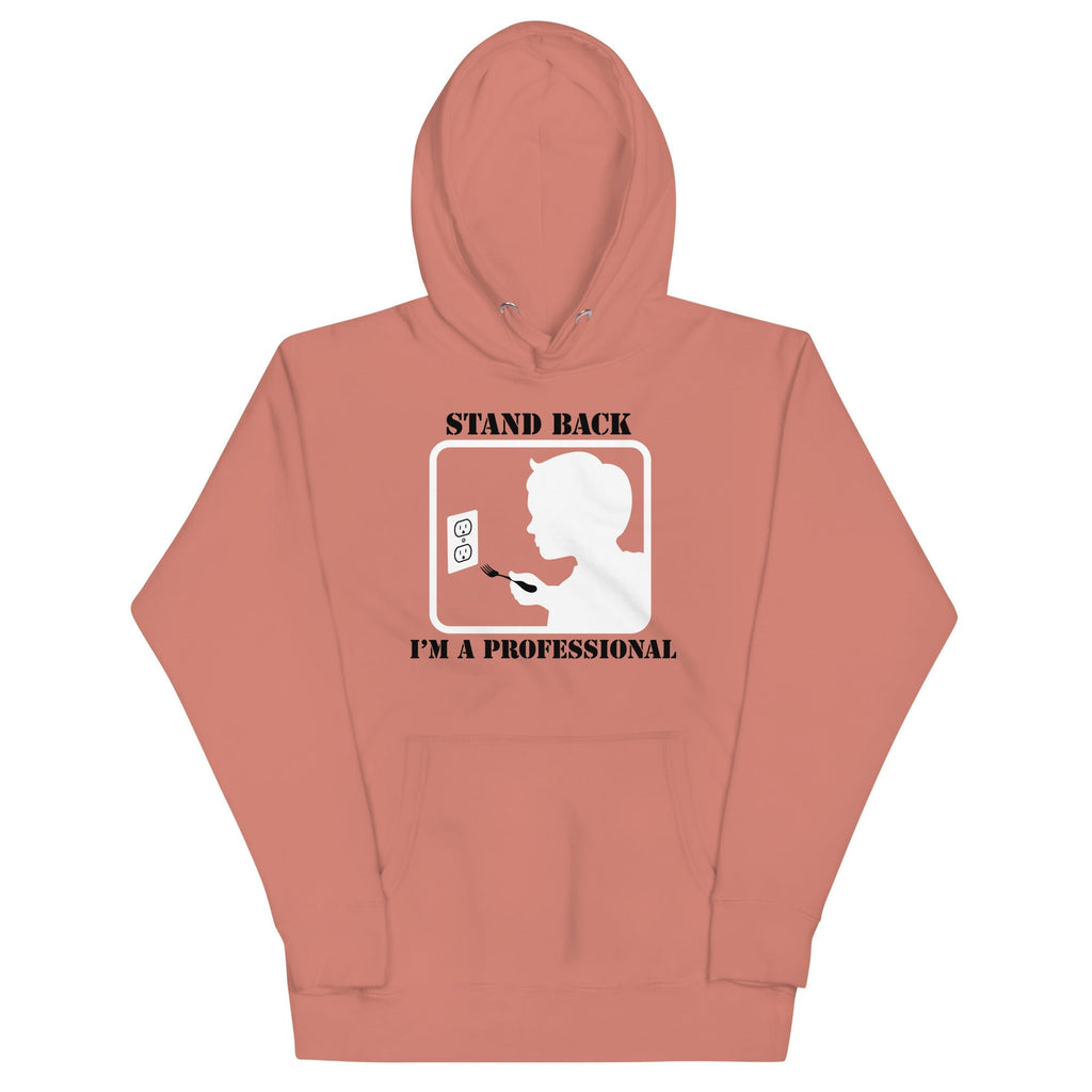 Stand Back, I'm A Professional Unisex