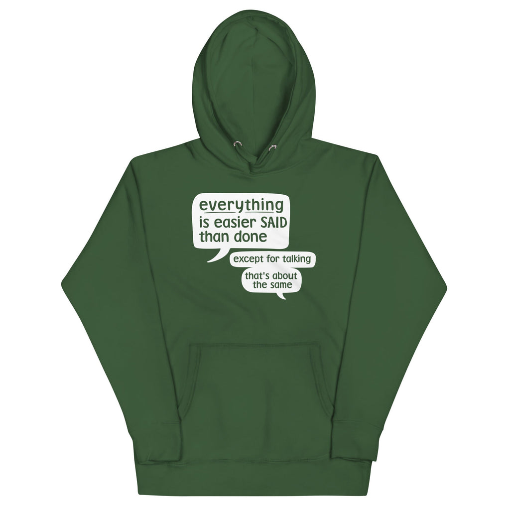 Everything Is Easier Said Than Done Unisex