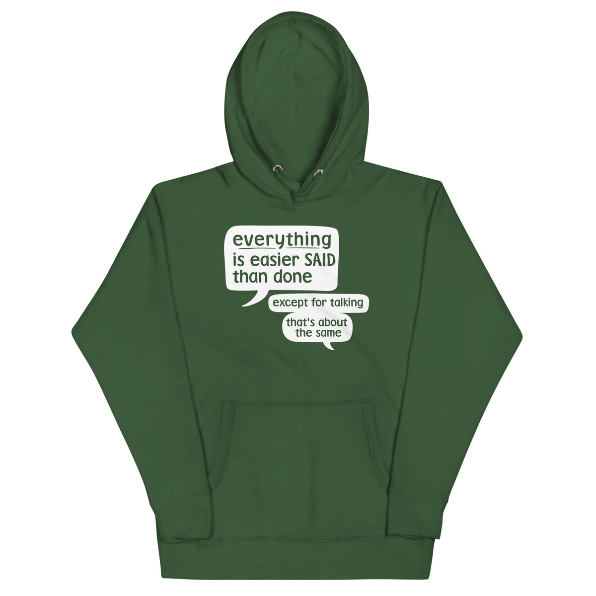 Everything Is Easier Said Than Done Unisex