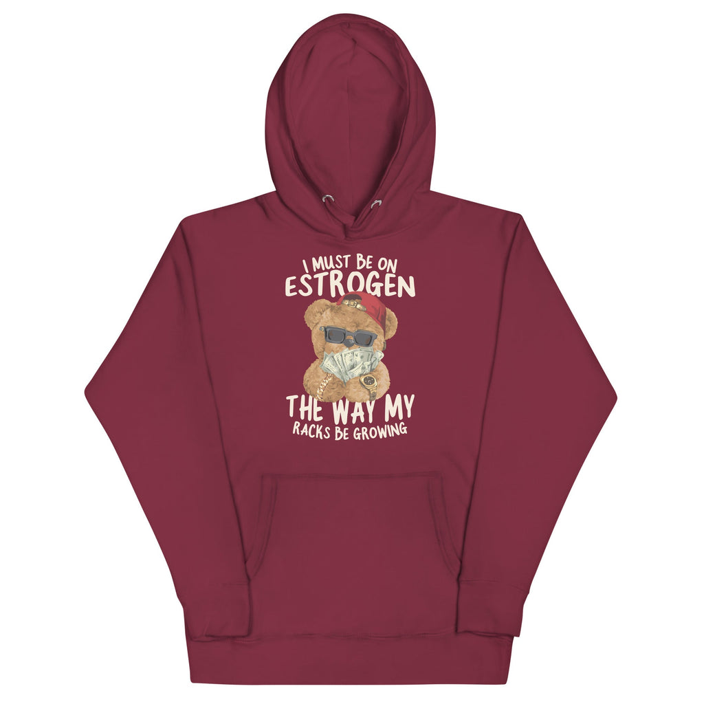 I Must Be on Estrogen Unisex