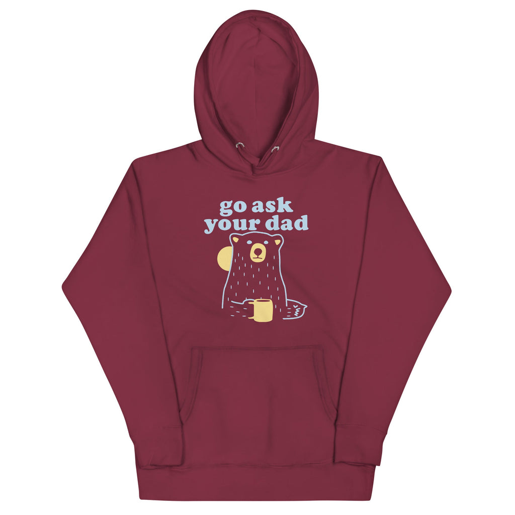 Go Ask Your Dad Unisex