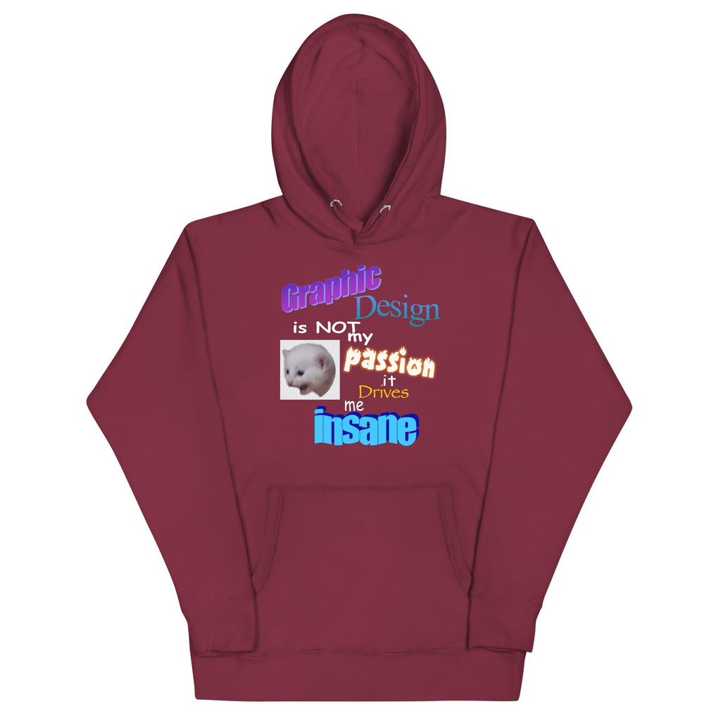 Graphic Design is NOT My Passion Unisex