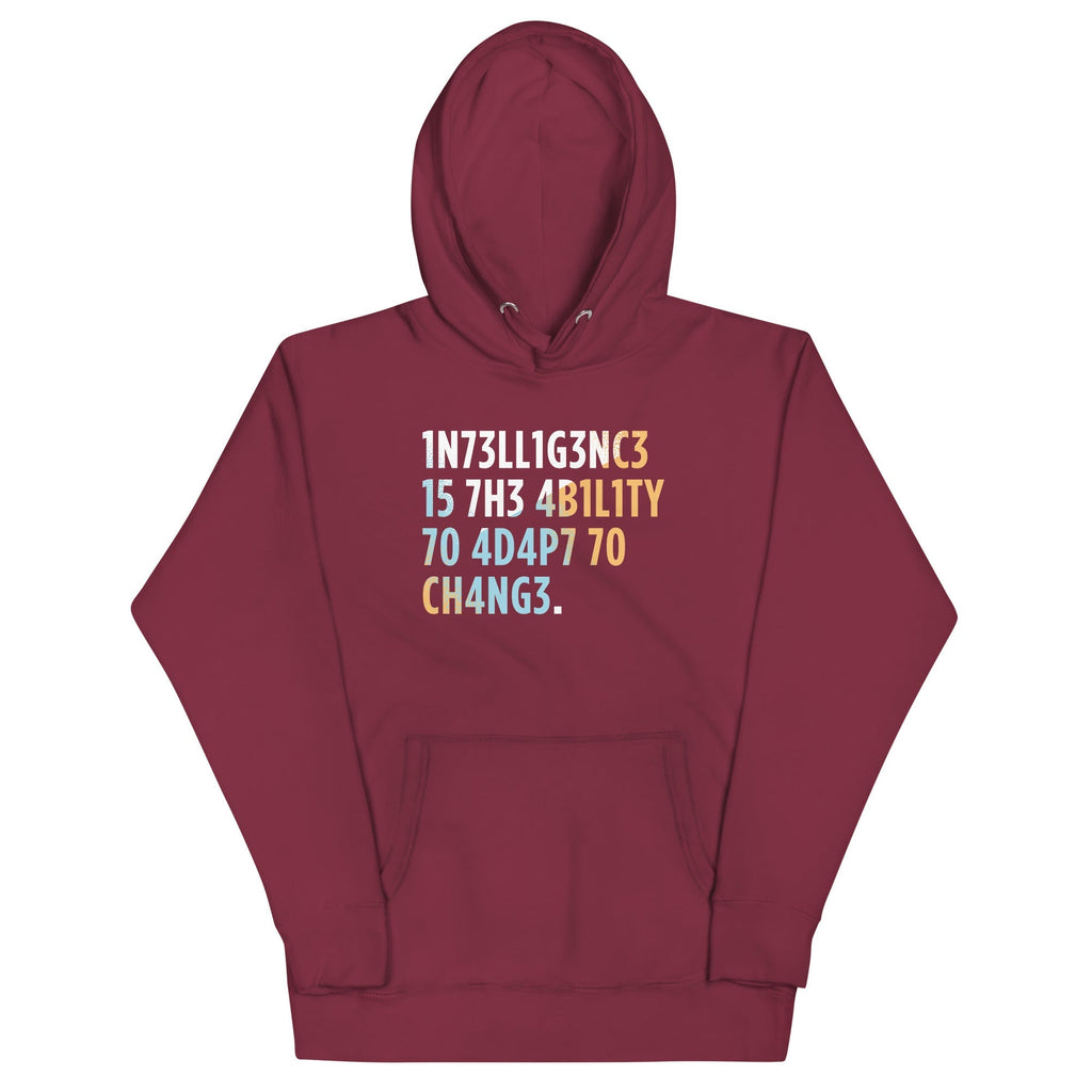 Intelligence is The Ability To Adapt Unisex