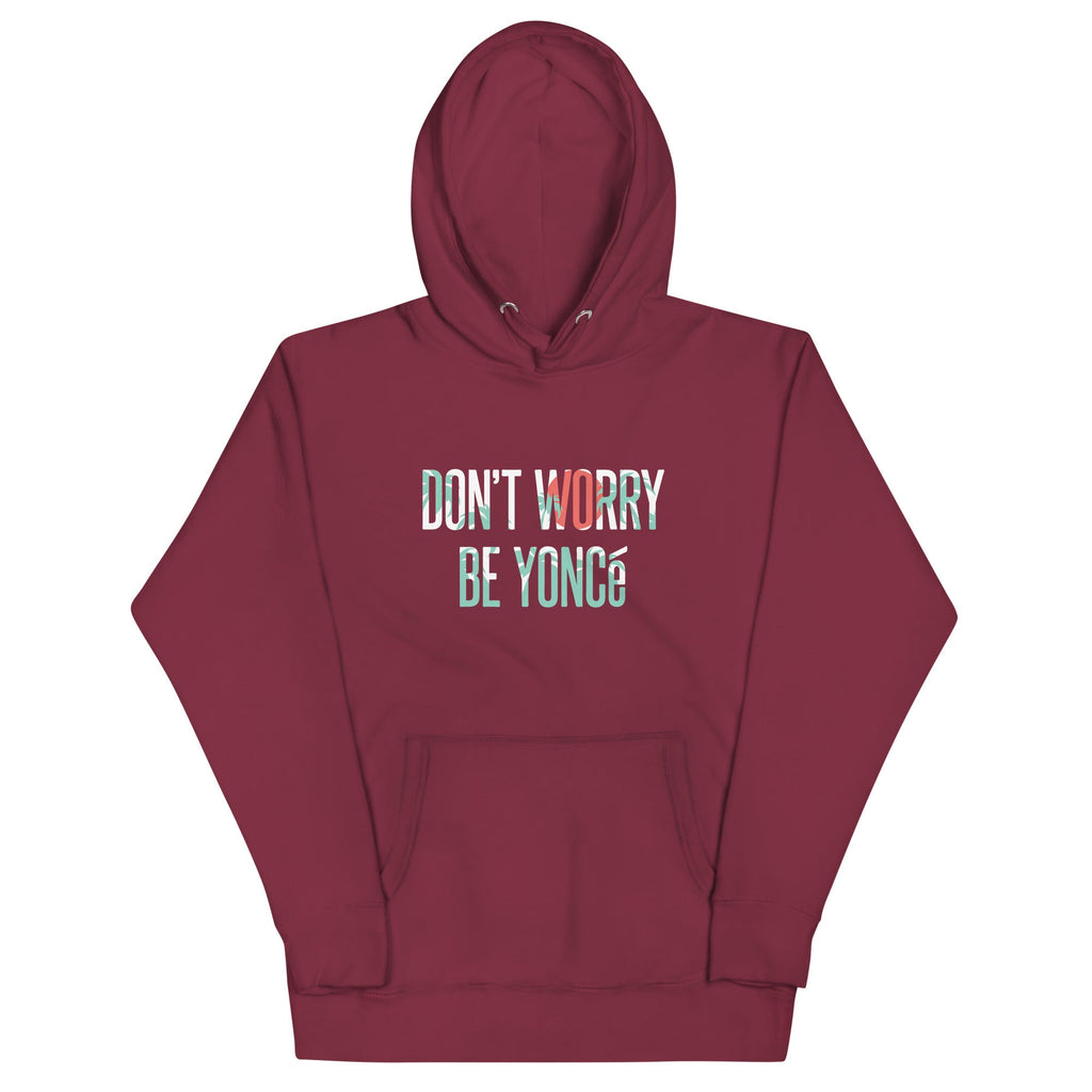 Don't Worry Be Yonce Unisex