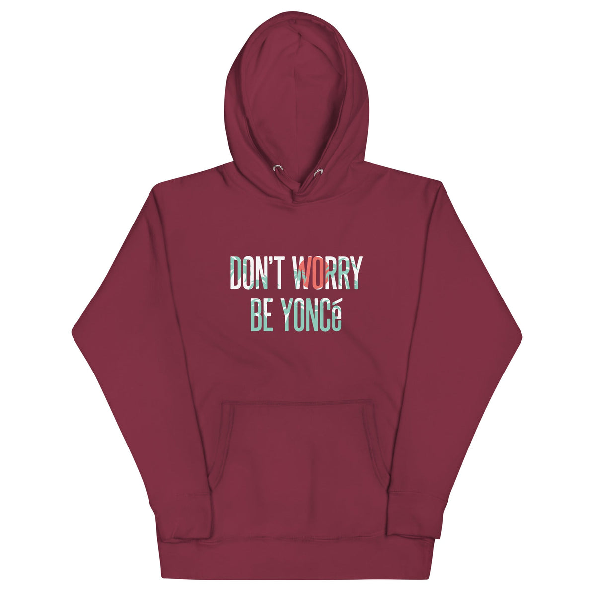 Don't Worry Be Yonce Unisex