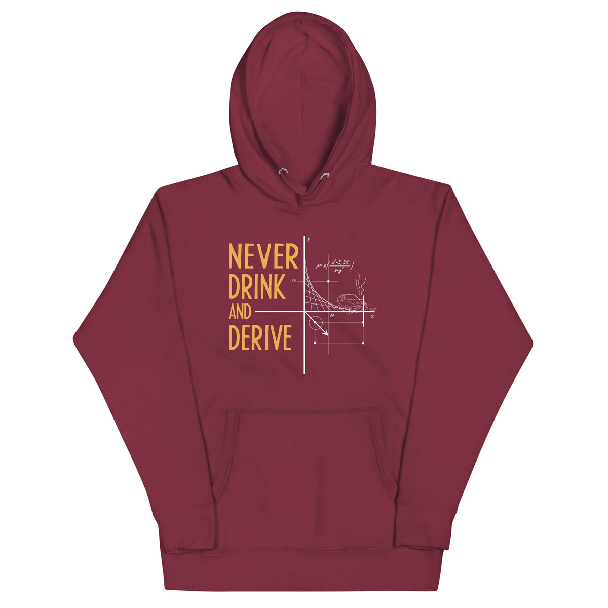 Never Drink and Derive Unisex