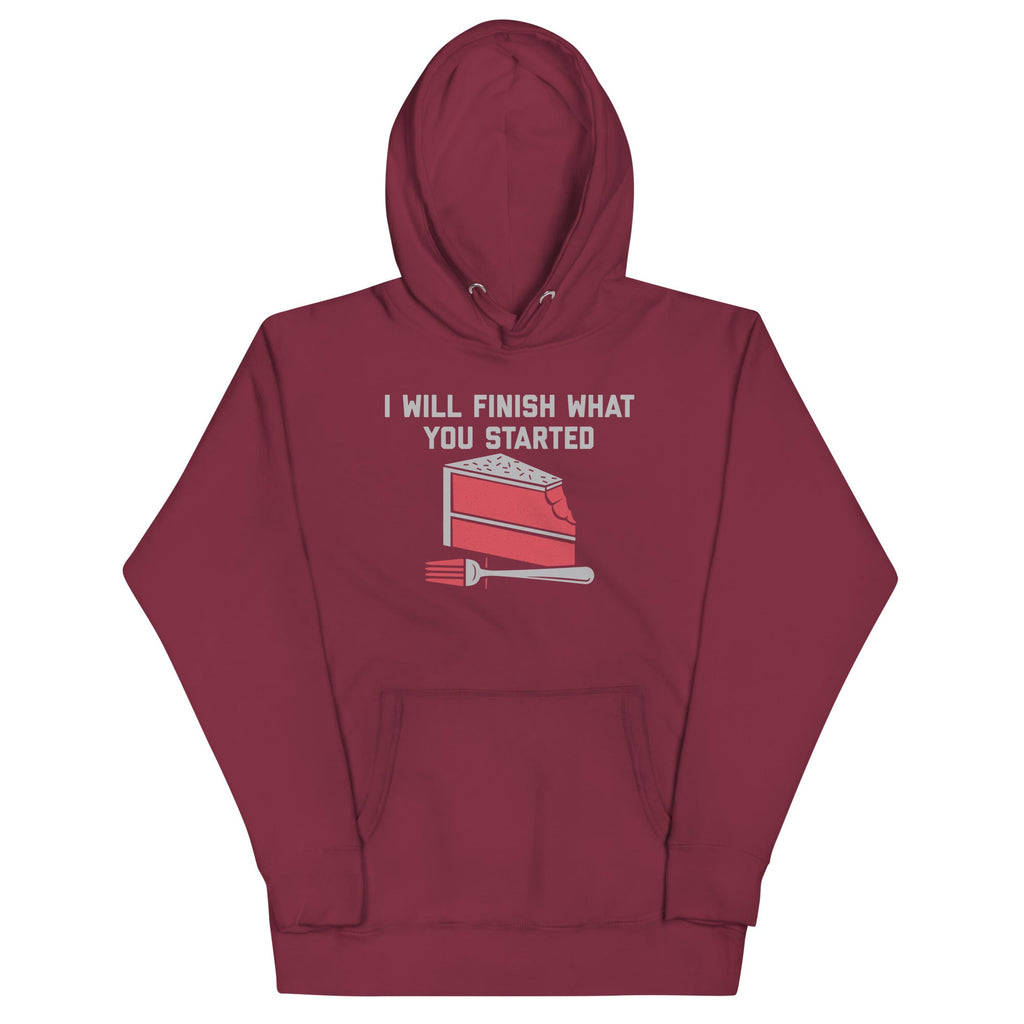 I Will Finish What You Started Unisex