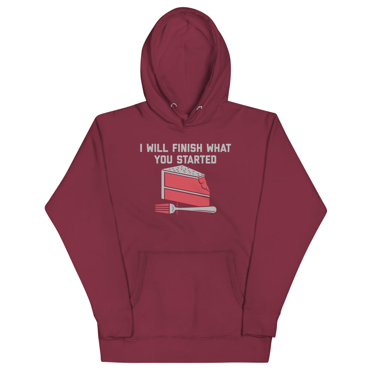 I Will Finish What You Started Unisex