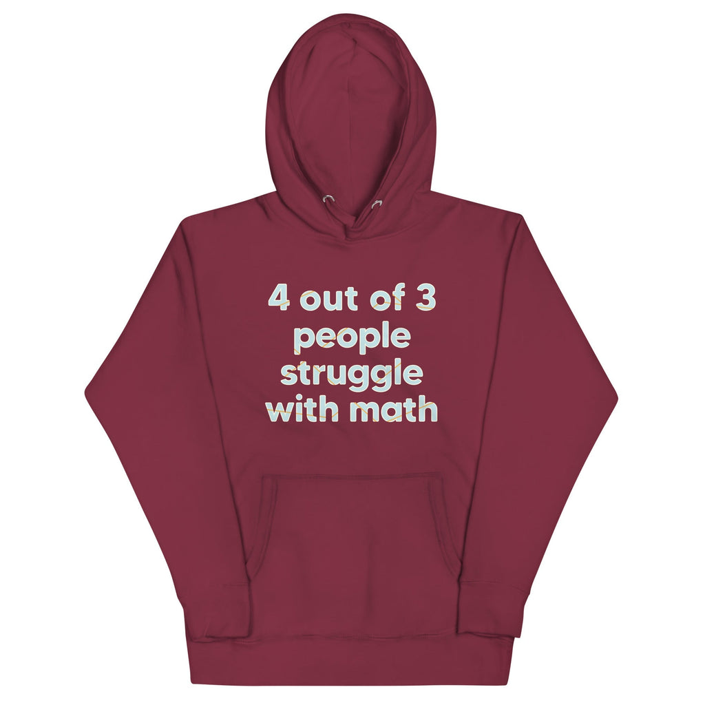 4 Out Of 3 People Struggle With Math Unisex