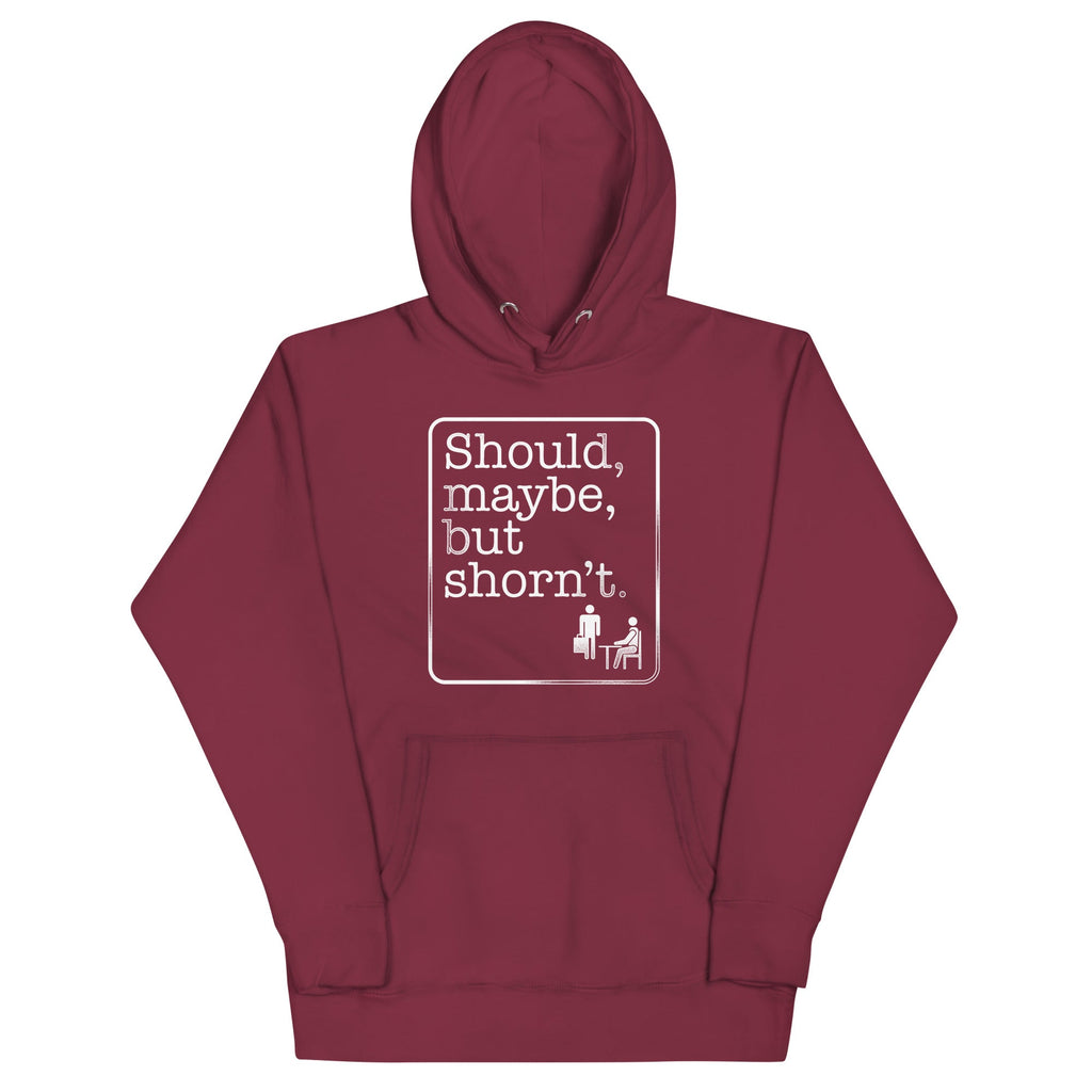 Should, Maybe, But Shorn't Unisex