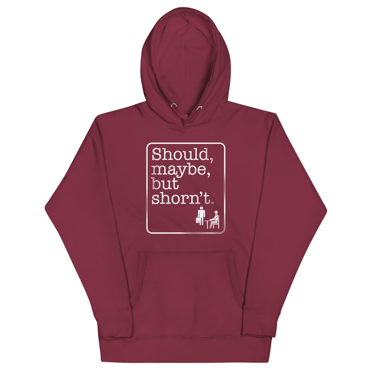 Should, Maybe, But Shorn't Unisex