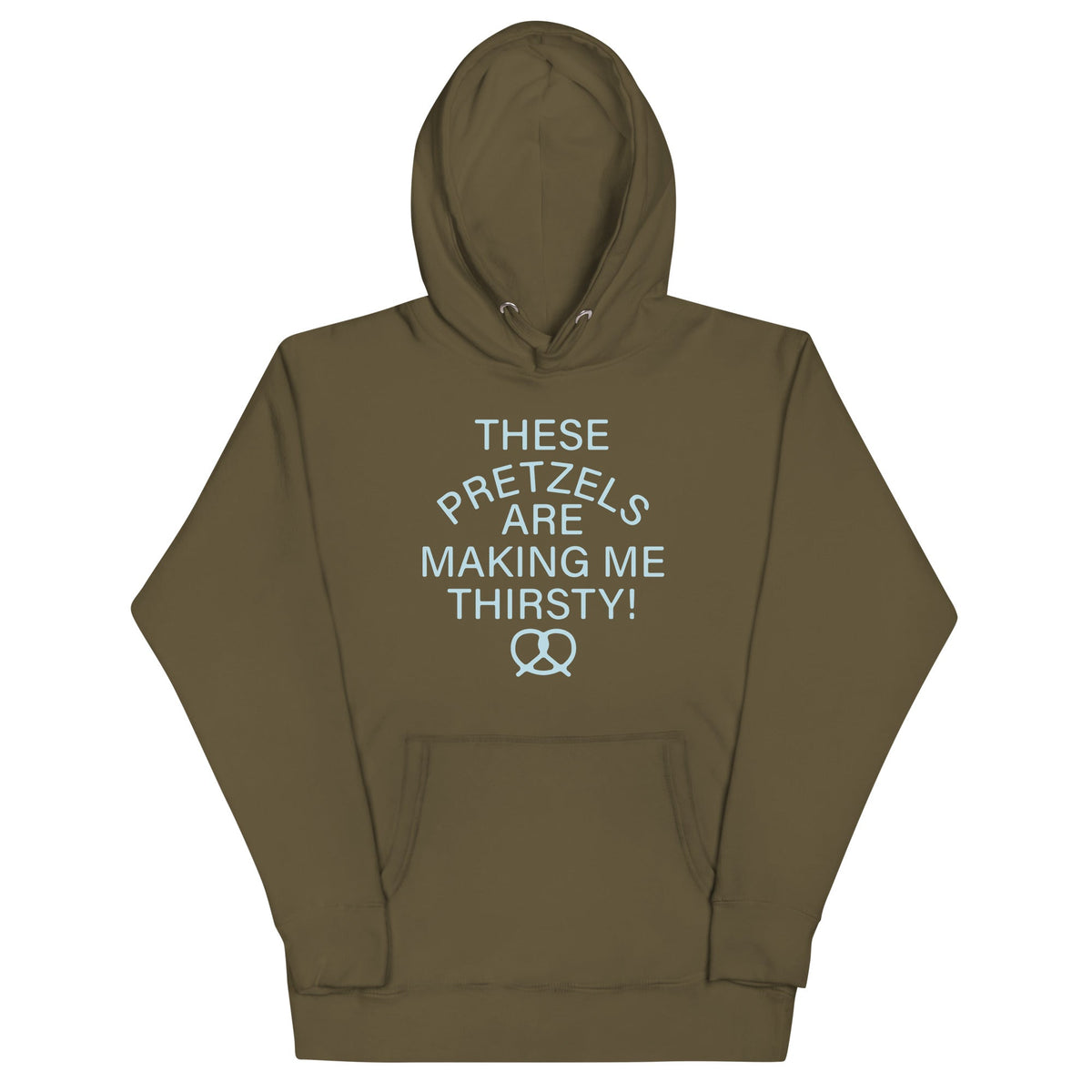 These Pretzels Are Making Me Thirsty! Unisex