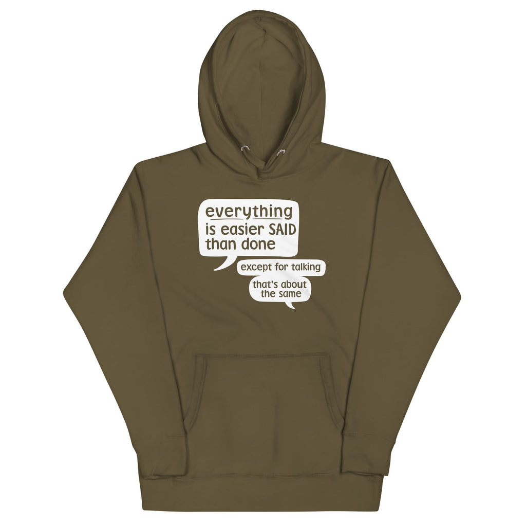 Everything Is Easier Said Than Done Unisex