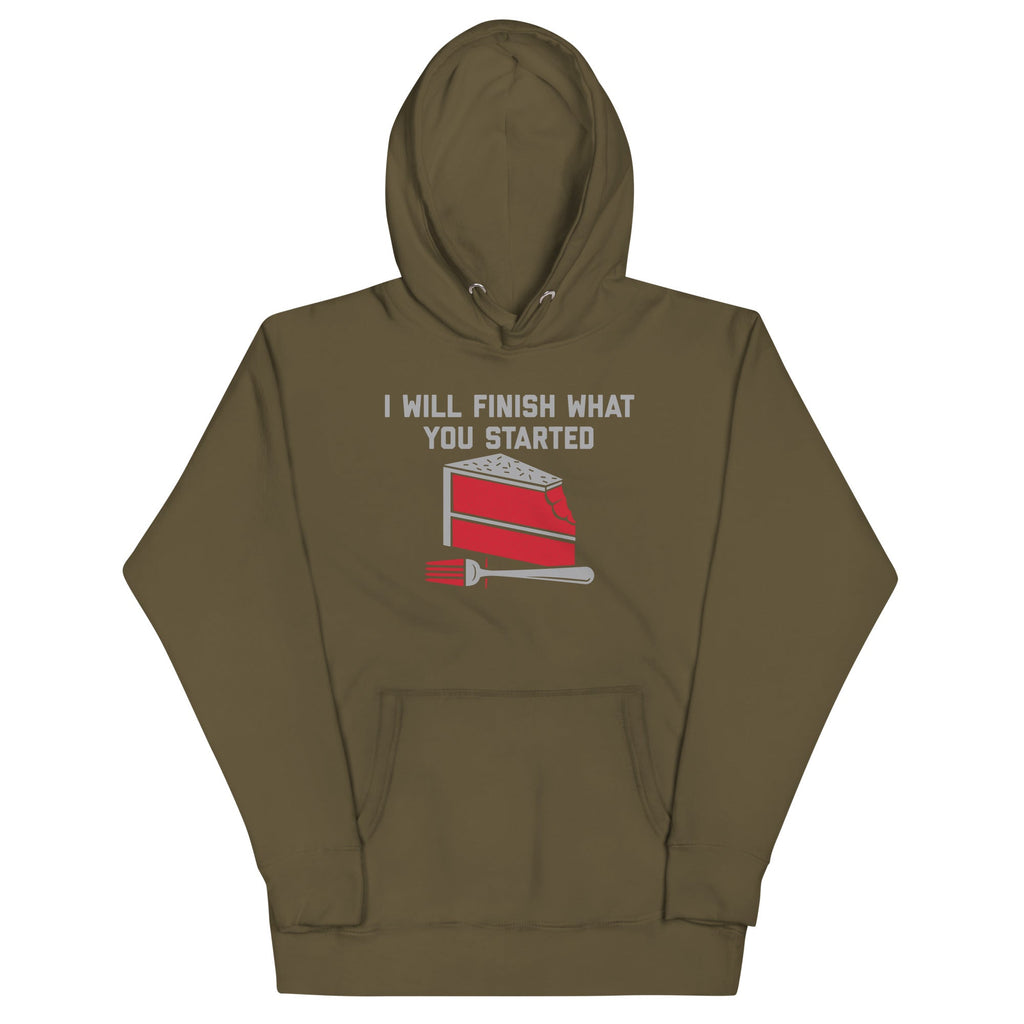 I Will Finish What You Started Unisex