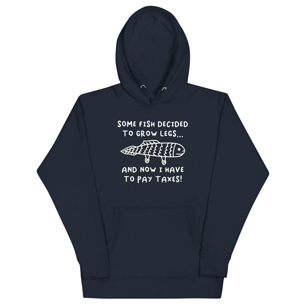 Some Fish Decided to Grow Legs (Taxes) Unisex