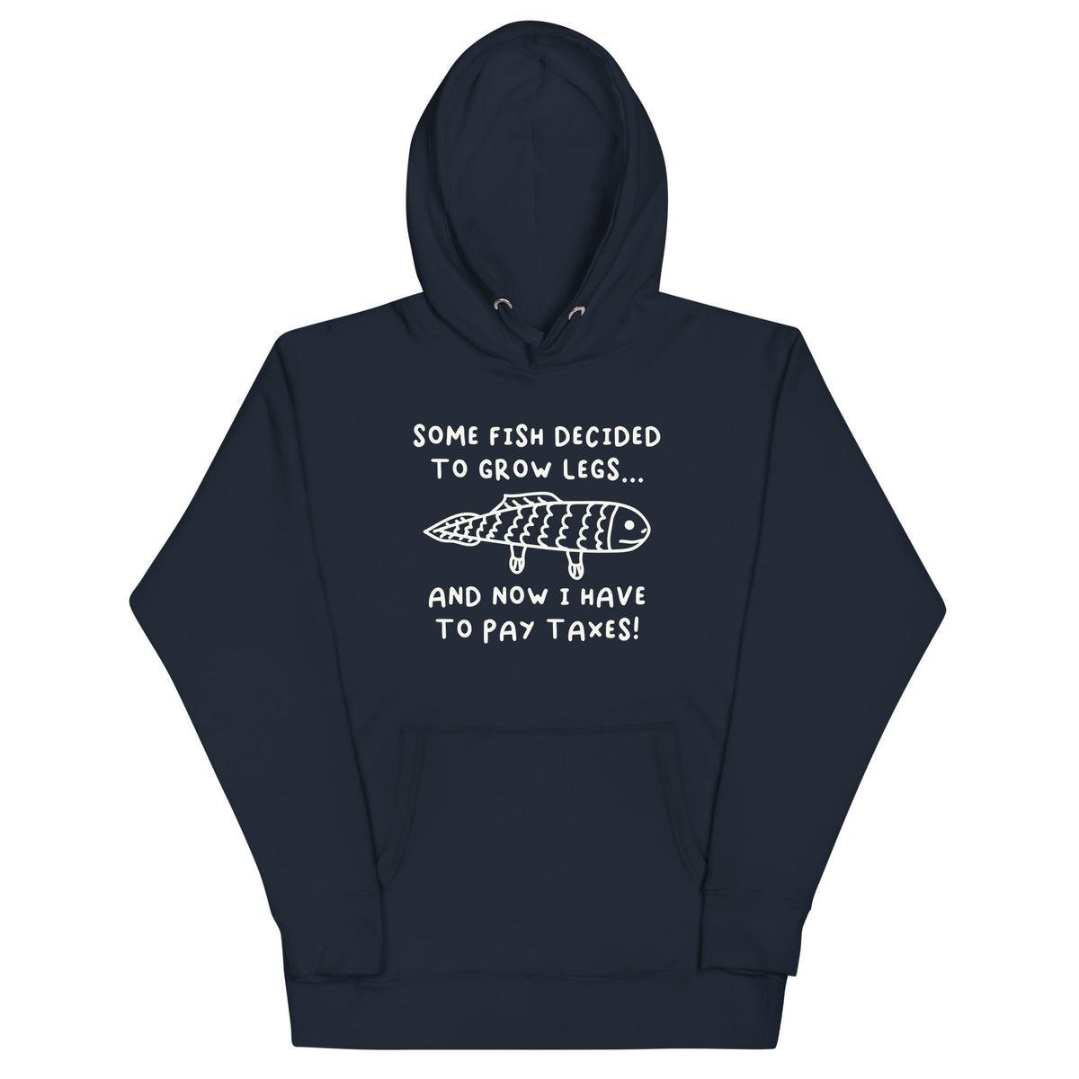 Some Fish Decided to Grow Legs (Taxes) Unisex