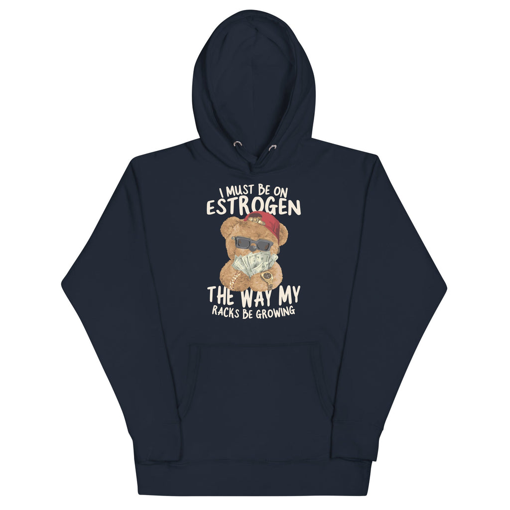 I Must Be on Estrogen Unisex