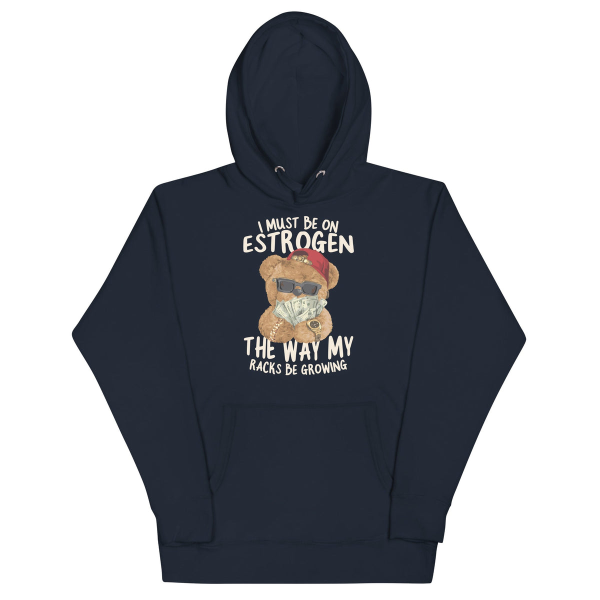 I Must Be on Estrogen Unisex