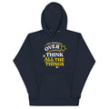 Over Think All The Things Unisex