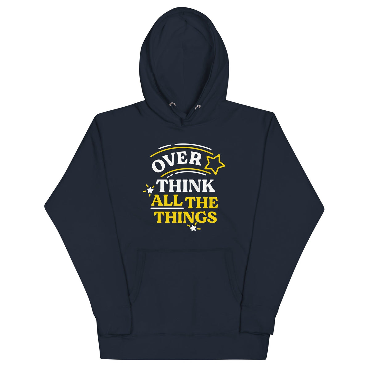 Over Think All The Things Unisex