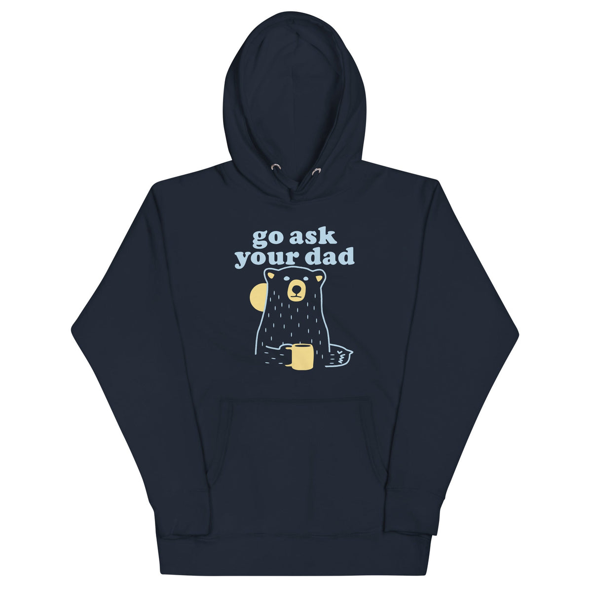 Go Ask Your Dad Unisex