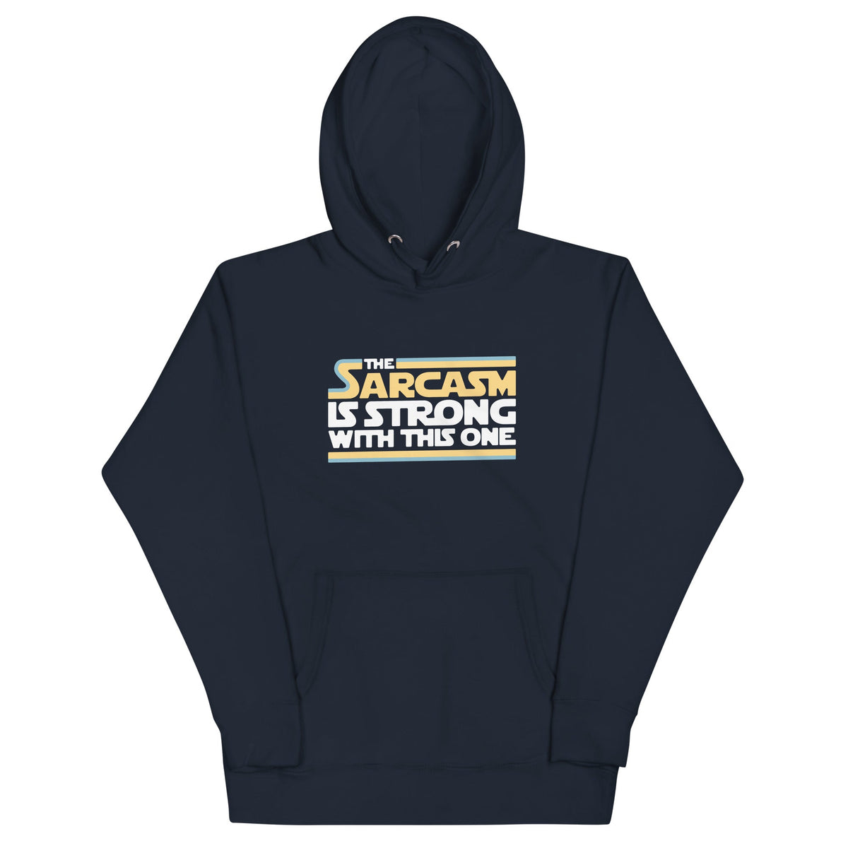 The Sarcasm Is Strong With This One Unisex
