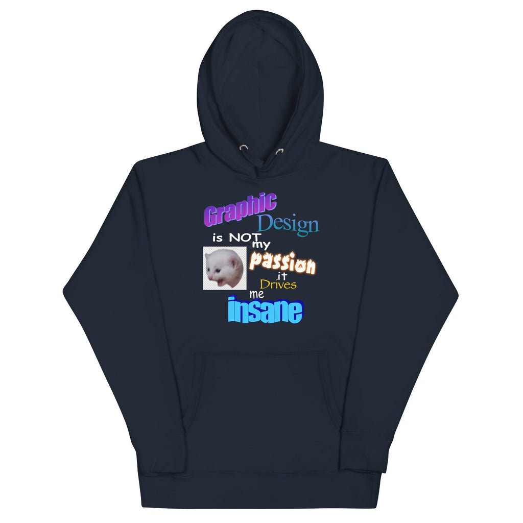 Graphic Design is NOT My Passion Unisex
