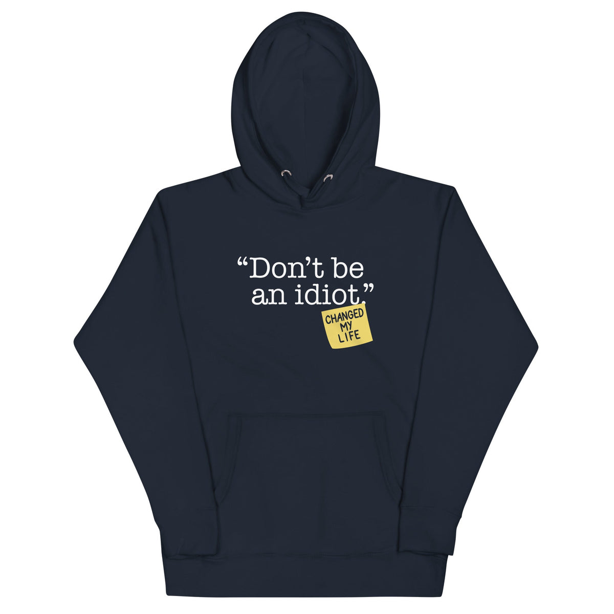 Don't Be An Idiot Unisex