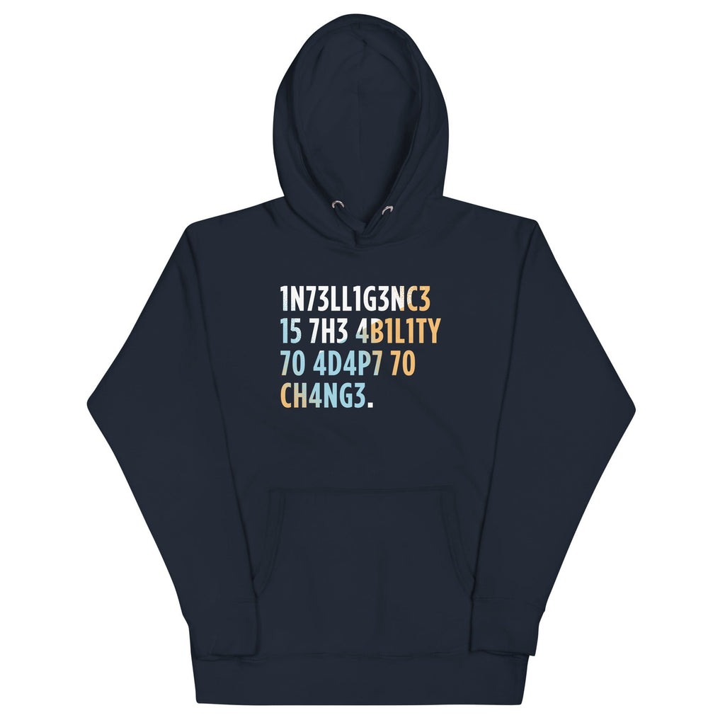 Intelligence is The Ability To Adapt Unisex