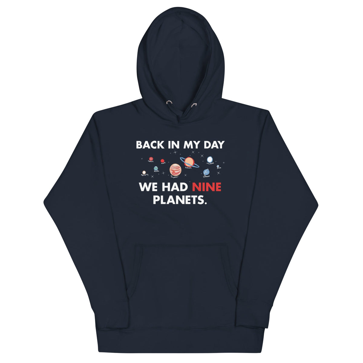 Back In My Day We Had Nine Planets Unisex