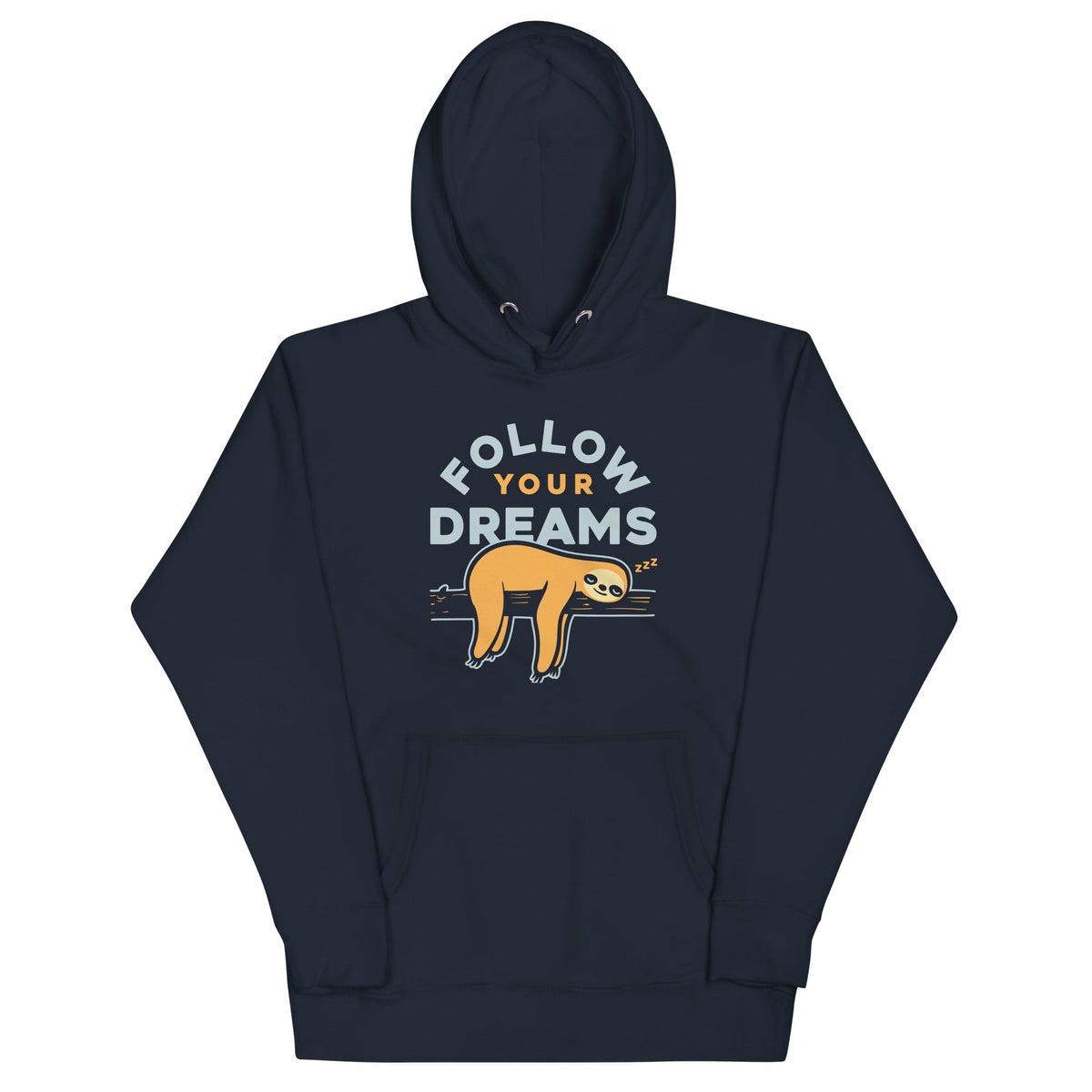 Follow Your Dreams Unisex