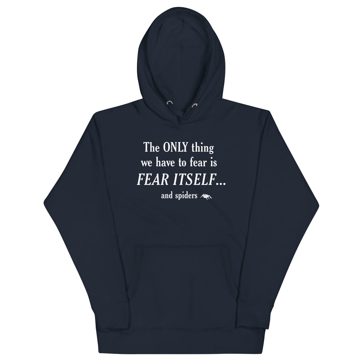 The Only Thing We Have To Fear Unisex