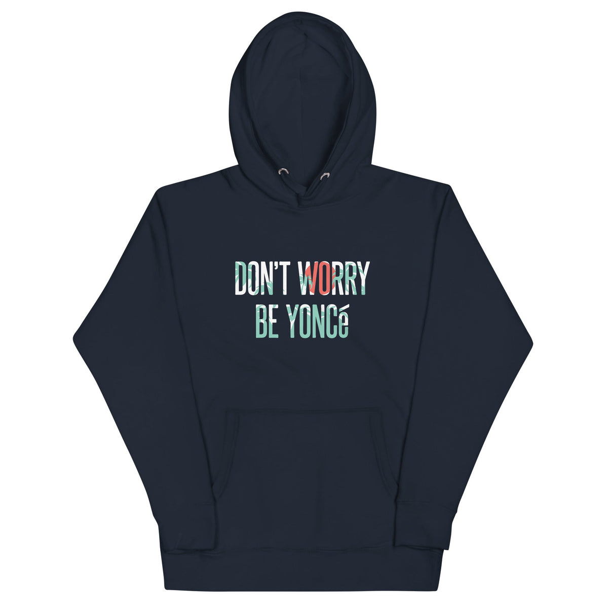 Don't Worry Be Yonce Unisex