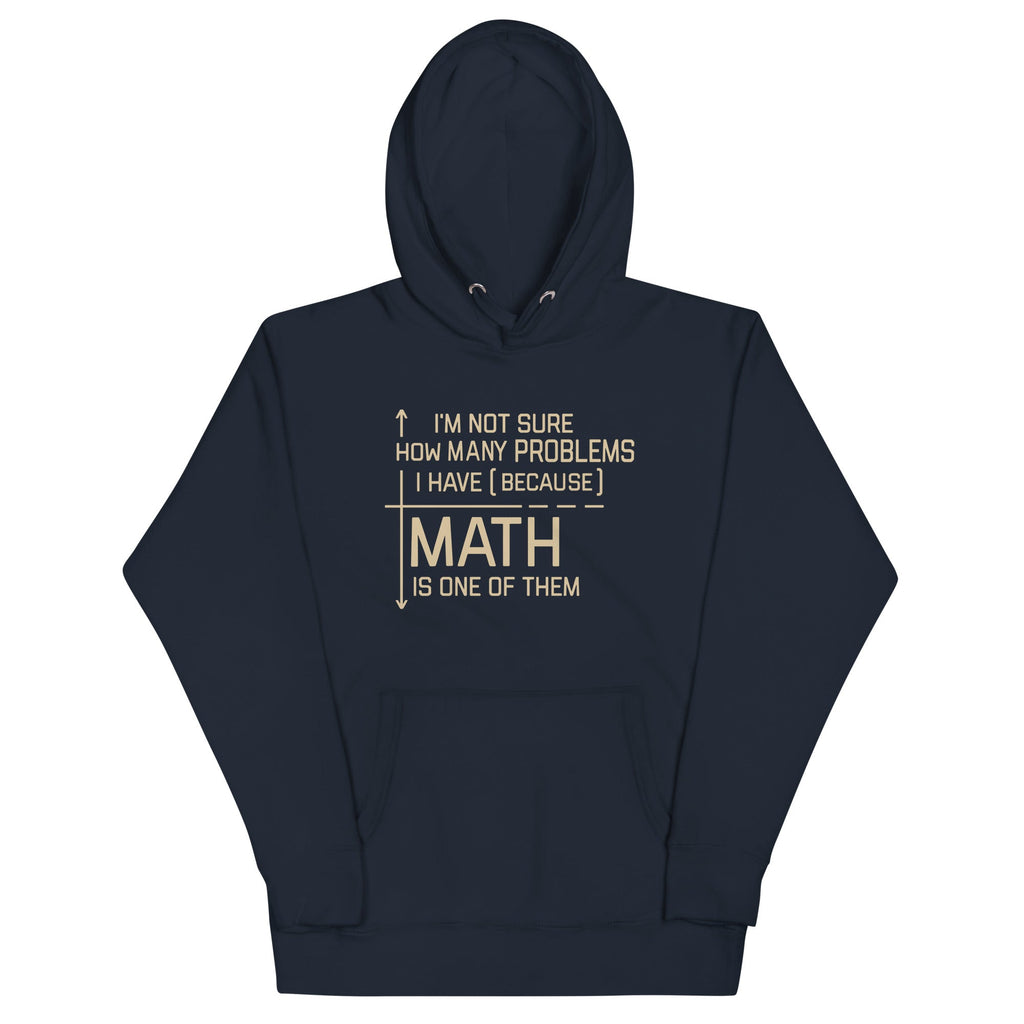 I'm Not Sure How Many Problems I Have Unisex