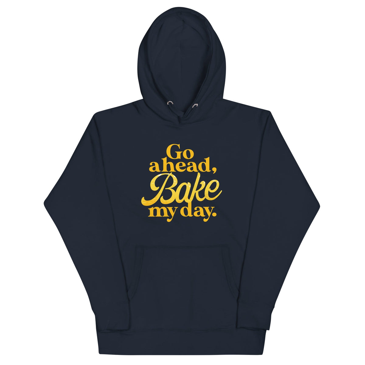 Go Ahead, Bake My Day Unisex