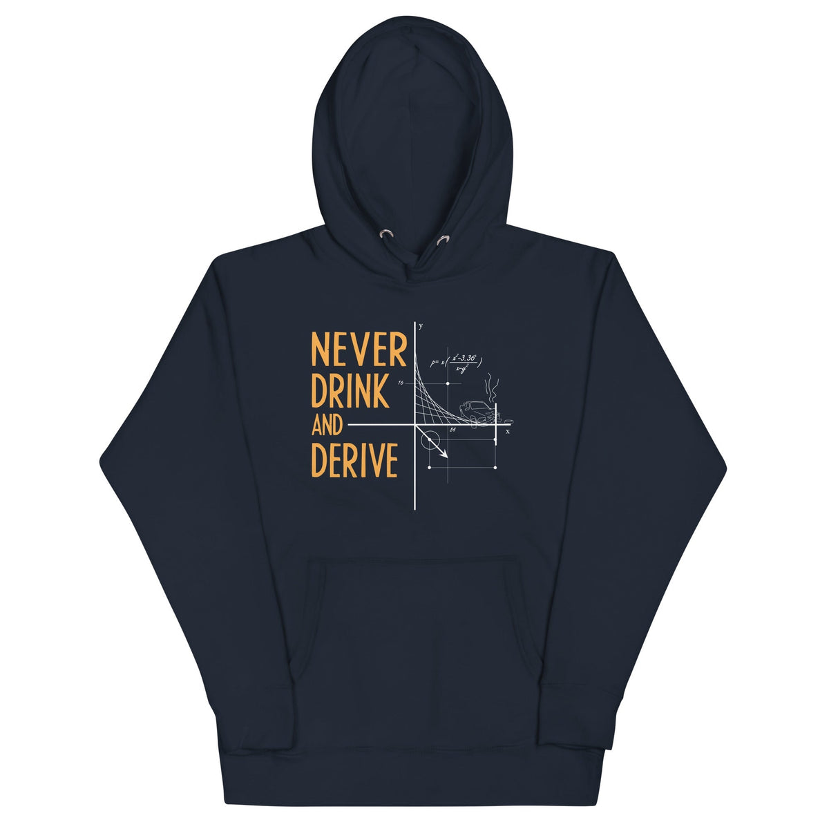 Never Drink and Derive Unisex