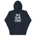 Talk To Me Goose Unisex
