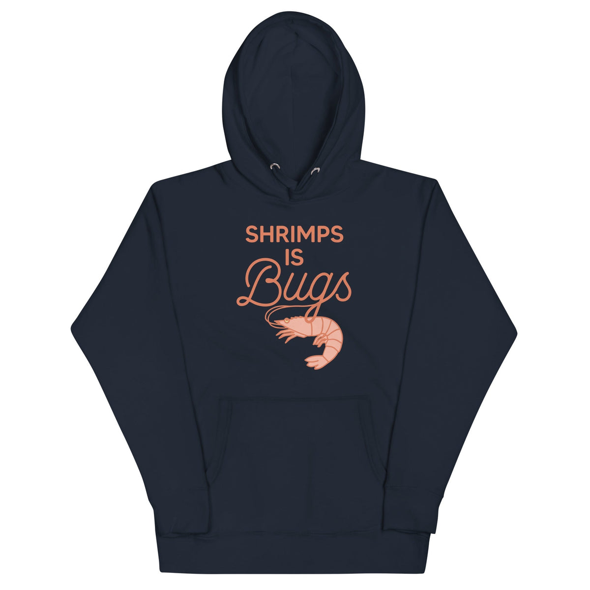 Shrimps Is Bugs Unisex
